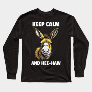 Keep Calm & Hee-Haw | Funny Miniature Donkey Long Sleeve T-Shirt